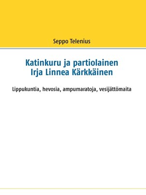 cover image of Katinkuru ja partiolainen Irja Linnea Kärkkäinen